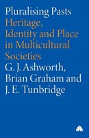 Pluralising Pasts Heritage, Identity And Place In Multicultural Societies Buch