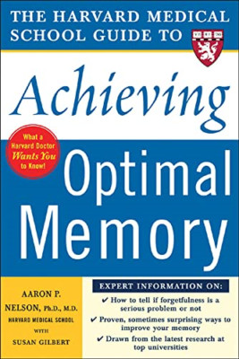 Harvard Medical School Guide to Achieving Optimal Memor - Paperback NEW Nelson,