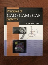 Principles of CAD/CAM/CAE by Kunwoo Lee (1999, Trade Hardcover