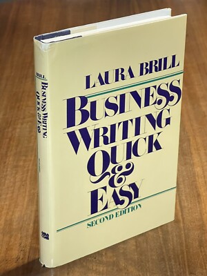Business Writing Quick and Easy by Laura Brill (1990, Hardcover)