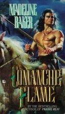 Comanche Flame - Mass Market Paperback By Baker, Madeline - ACCEPTABLE