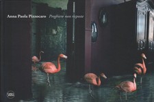 Preghiere non risposte - Anna Paola Pizzocaro (Skira)