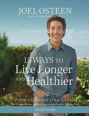15 Ways to Live Longer and Healthier Study Guide: Life-Changing Strategies for