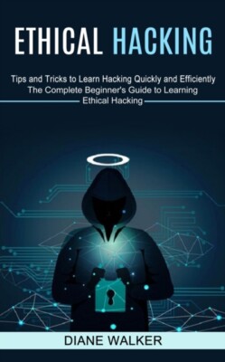 Walker - Ethische Hacking-Tipps und -Tricks, um Hacking schnell zu lernen und - J555z