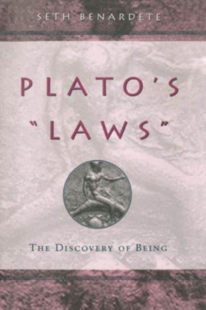Plato's ""Laws"" The Discovery of Being by Seth Benardete (Paperback Book)