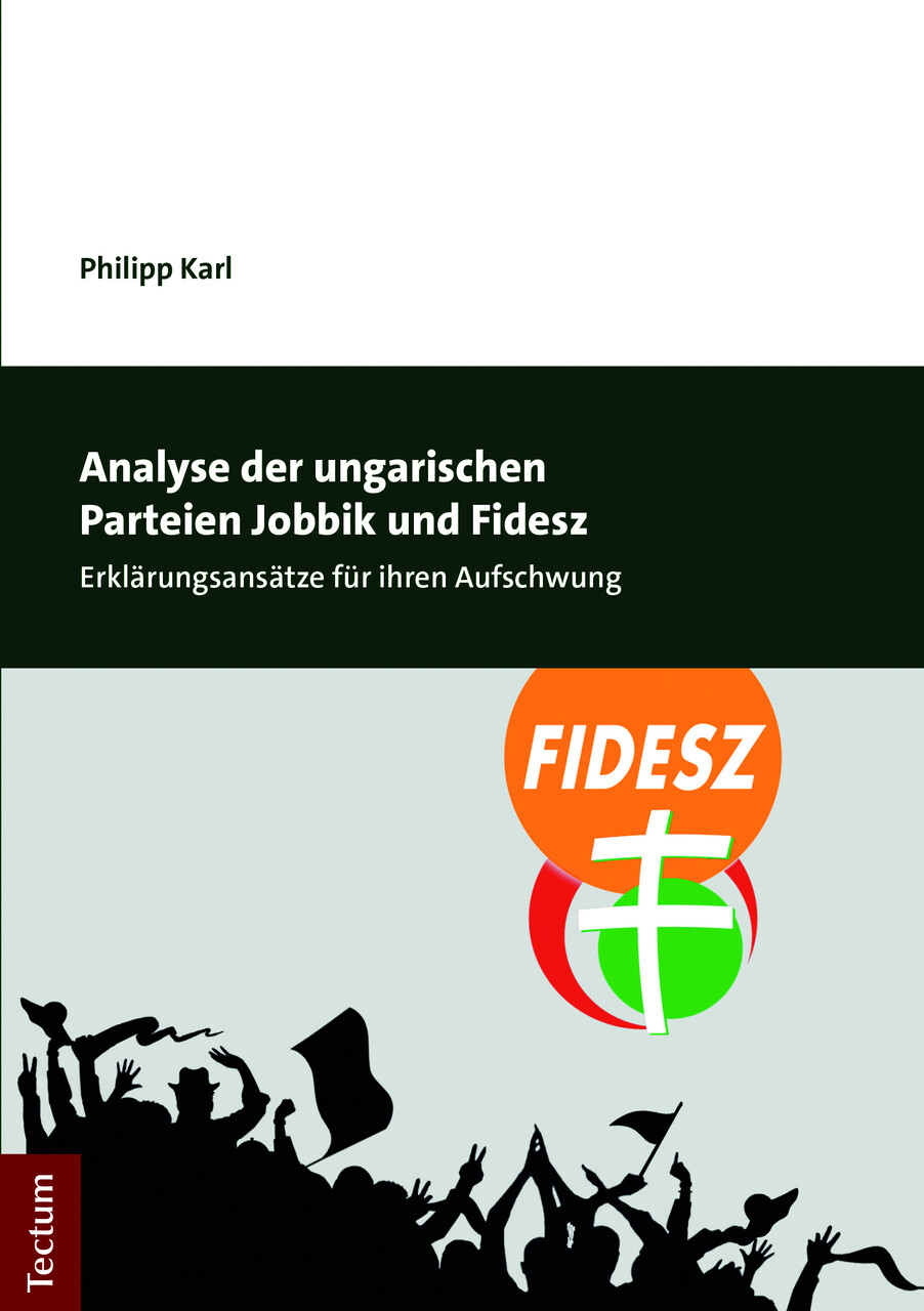 Analyse Der Ungarischen Parteien Jobbik Und Fidesz Philipp Karl