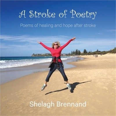 A Stroke of Poetry: Poems of Healing and Hope After Stroke (Paperback or Softbac