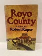 Royo County by Robert Roper 1973 William Morrow And Company. Hardcover. ￼