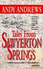 Tales from Sawyerton Springs - Paperback By Andrews, Andy - ACCEPTABLE