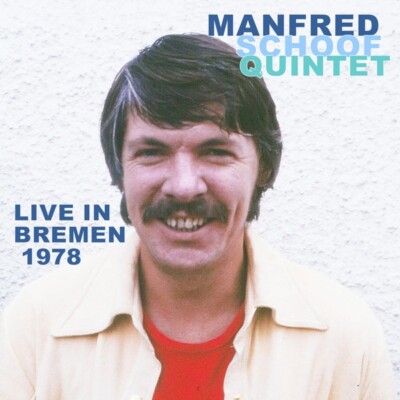 MANFRED QUINTET SCHOOF - LIVE IN BREMEN 1978  2 CD NEU