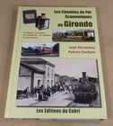 LES CHEMINS DE FER ECONOMIQUES DE GIRONDE - EDITIONS DU CABRI