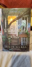 Julia Glass - THE WHOLE WORLD OVER - Signed First Edition (2006)