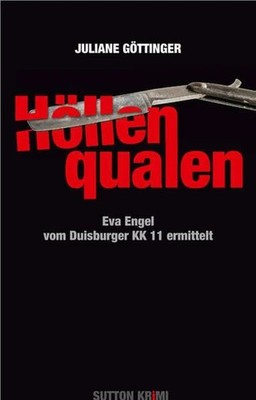 Höllenqualen: Eva Engel vom Duisburger KK 11 ermittelt Buch Sutton