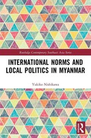 Yukiko Nishikawa | International Norms And Local Politics In Myanmar | Buch