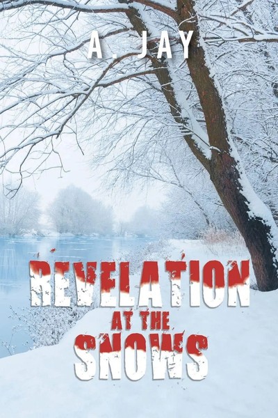 Revelation At The Snows A. Jay Taschenbuch Kartoniert / Broschiert Englisch 2019-image