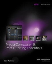 Media Composer 6: Editing Essentials Avid Learning - paperback Plummer, Ma...