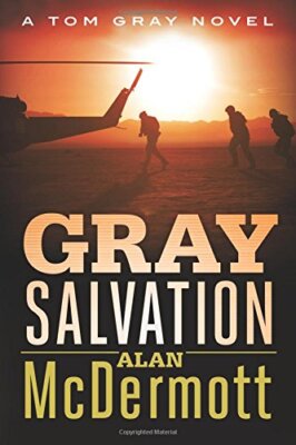 Gray Salvation (A Tom Gray Novel) By Alan McDermott