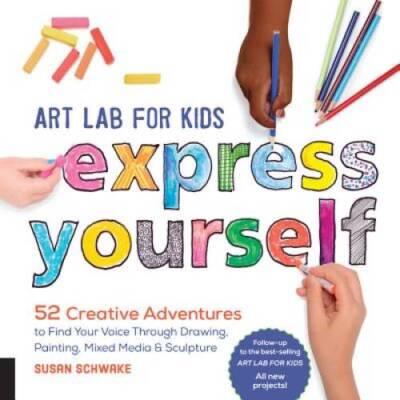 Art Lab for Kids: Express Yourself: 52 Creative Adventures to Find Your V - GOOD