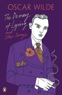 The Decay of Lying: And Other Essays by Oscar Wilde (Paperback, 2010)