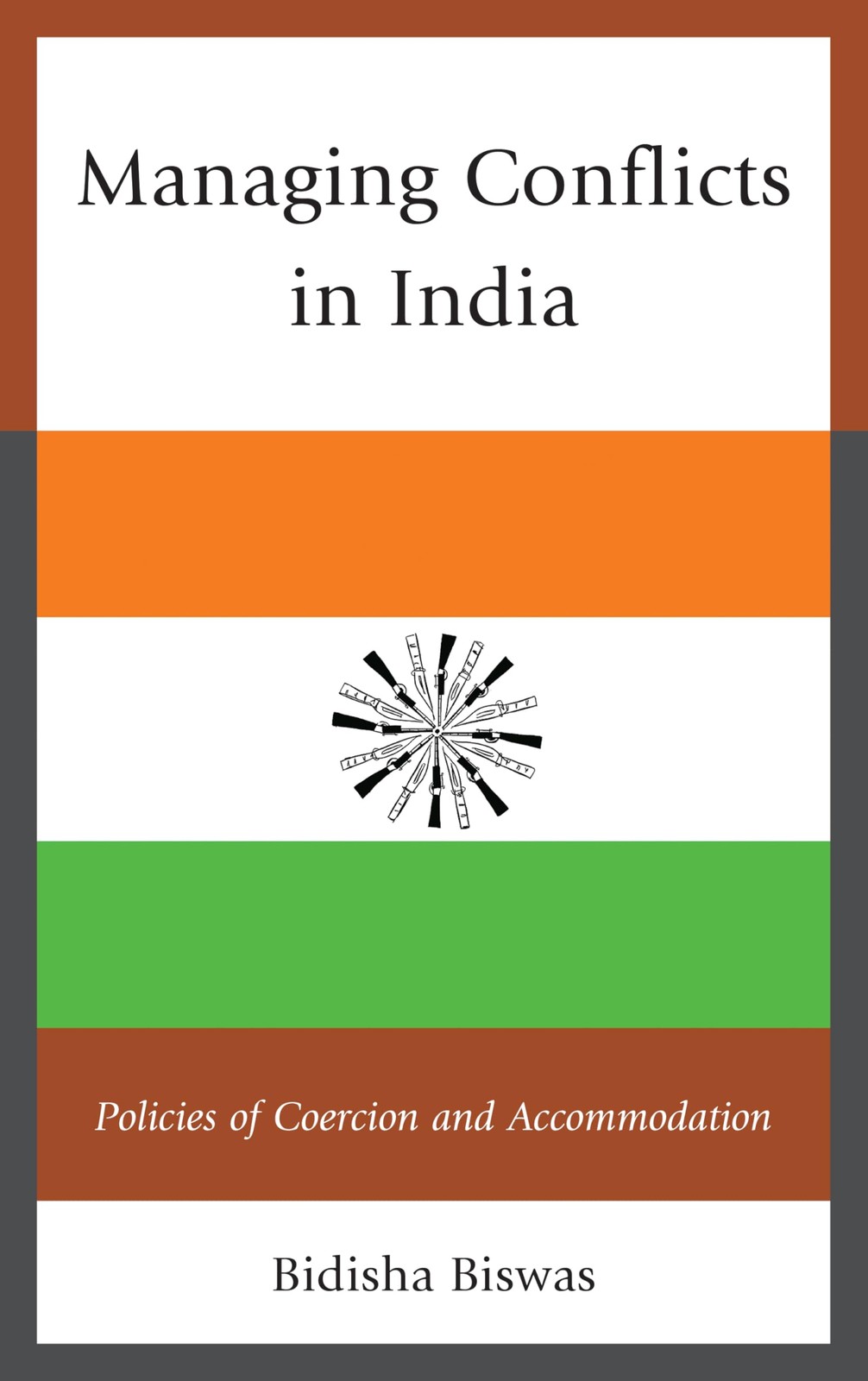 Managing Conflicts in India: Policies of Coercion and (2014)