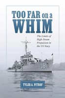 Too Far On A Whim | The Limits of High-Steam Propulsion In The US Navy | Pitrof