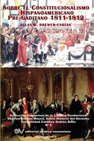 Allan R. Brewer-Carias | El Constitucionalismo Hispano Americano Pre-Gaditano...