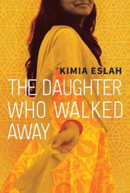 The Daughter Who Walked Away: A Novel by Kimia Eslah NEW - Image 4