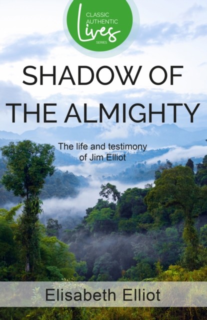 Shadow of the Almighty by Elisabeth Elliot (Paperback Book)