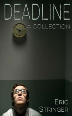Deadline: A Collection
