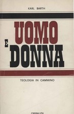 Uomo e donna - Karl Barth (Piero Gribaudi Editore) [1969]