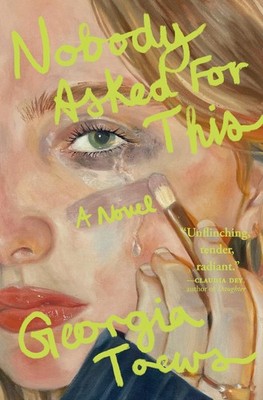 Nobody Asked for This - hardcover Georgia Toews