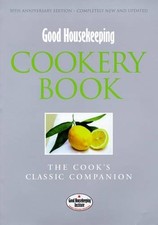 Good Housekeeping Cookery Book: The Cook's Clas... by Good Housekeeping Hardback