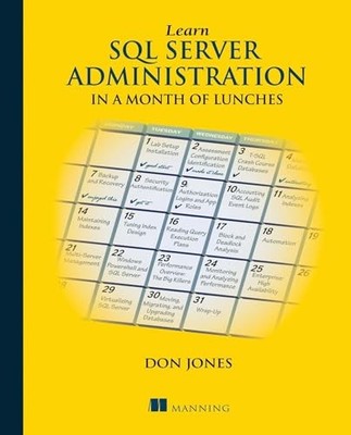 Learn SQL Server Administration in a Month of Lunches by Don Jones NEW