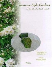 Japanese-Style Gardens of the Pacific West Coast by Melba Levick;  Kendall Brown