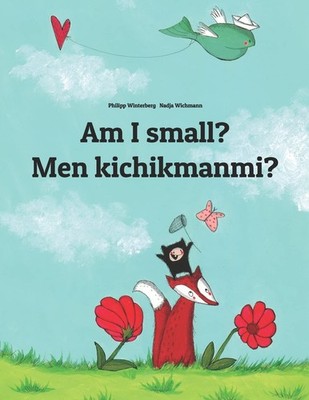 Am I small? Men kichikmanmi?: Children's Picture Book English-Uzbek (Bilingual E