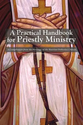 Practical Handbook for Priestly Ministry | Holy Trinity Monastery | Russisch