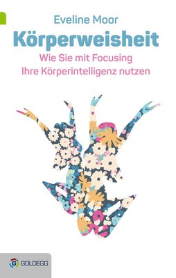 Eveline Moor | Körperweisheit | Buch | Deutsch (2018) | 220 S. | Go*degg Verlag