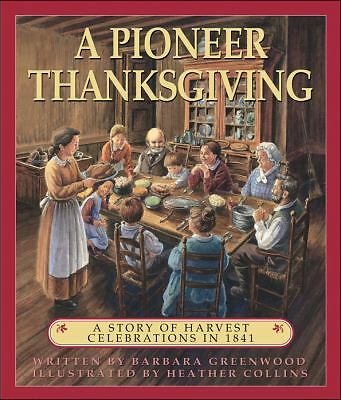 A Pioneer Thanksgiving : A Story of Harvest Celebrations ...