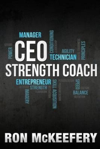 Ceo Strength Coach By Ron Mckeefery
