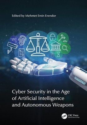 Cyber Security In The Age Of Artificial Intelligence And Aut...