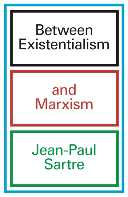 Between Existentialism and Marxism by Jean-Paul Sartre (Paperback Book)