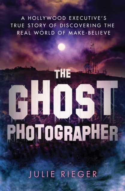The Ghost Photographer by Julie Rieger (Paperback Book)