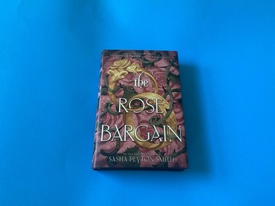 The Rose Bargain By Sasha Payton Smith New Hard Back First Edition