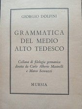 Grammatica del Medio Alto tedesco. G. Dolfini. Mursia, 1967.