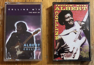 Lot of 2 Albert Collins Cassettes Collins Mix The Best of & Truckin' With