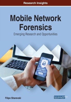 Sharevski - Mobile Network Forensics  Emerging Research and Opportunit - X555z