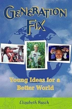 Generation Fix: Young Ideas for a Better World by Liz Rusch (English) Paperback