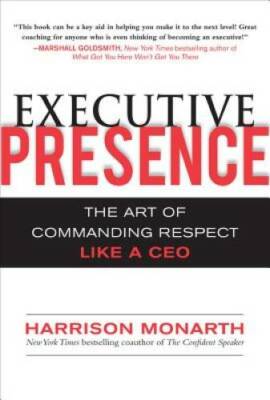 Executive Presence:  The Art of Commanding Respect Like a CEO (Bus - VERY GOOD