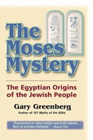The Moses Mystery The Egyptian Origins Of The Jewish People Gary Greenberg Buch
