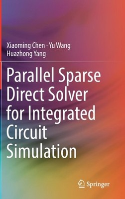 Chen - Parallel Sparse Direct Solver for Integrated Circuit Simulation - X555z